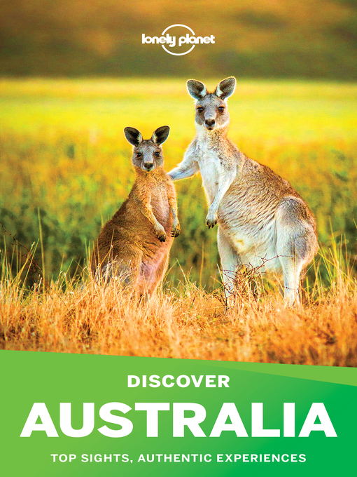 Title details for Lonely Planet Discover Australia by Lonely Planet;Charles Rawlings-Way;Brett Atkinson;Cristian Bonetto;Peter Dragicevich;Anthony Ha... - Available